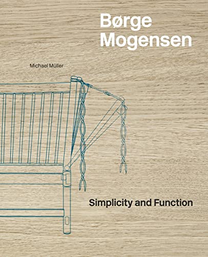Børge Mogensen: Simplicity and Function (Design) von Hatje Cantz