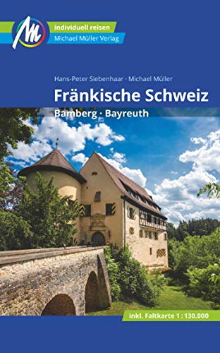 Fränkische Schweiz Reiseführer Michael Müller Verlag: Individuell reisen mit vielen praktischen Tipps (MM-Reisen)
