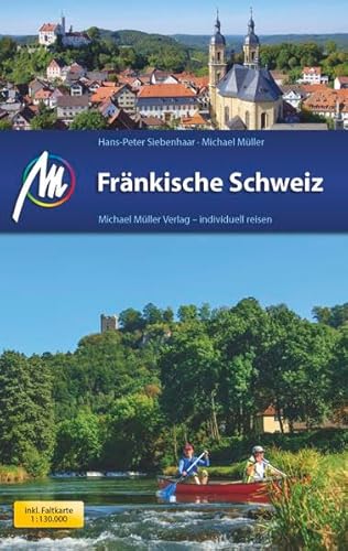 Fränkische Schweiz Reiseführer Michael Müller Verlag: Bamberg - Bayreuth - Individuell reisen mit vielen praktischen Tipps.