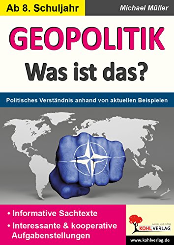 GEOPOLITIK - Was ist das?: Politisches Verständnis anhand von aktuellen Beispielen