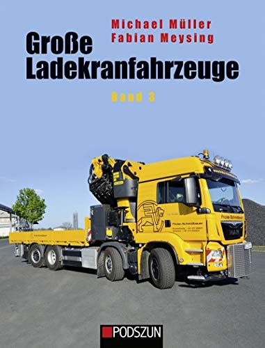Große Ladekranfahrzeuge Band 3 von Podszun GmbH