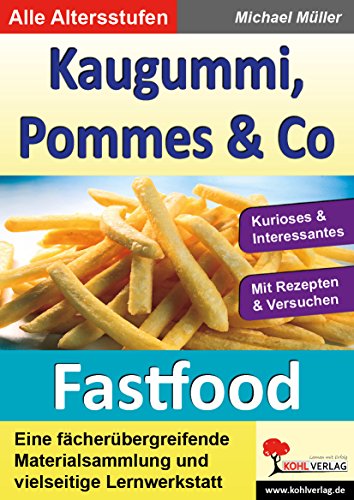 Kaugummi, Pommes & Co - Band 1: Fastfood