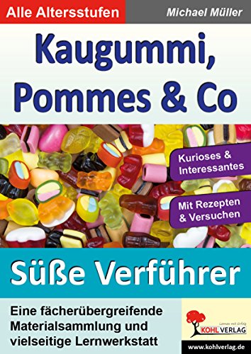 Kaugummi, Pommes & Co - Band 2: Die süßen Verführer von Kohl Verlag