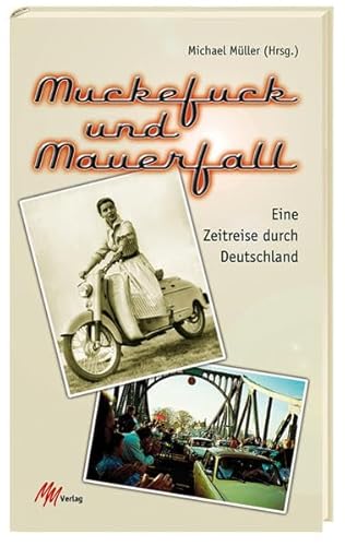 Muckefuck und Mauerfall: Eine Zeitreise durch Deutschland