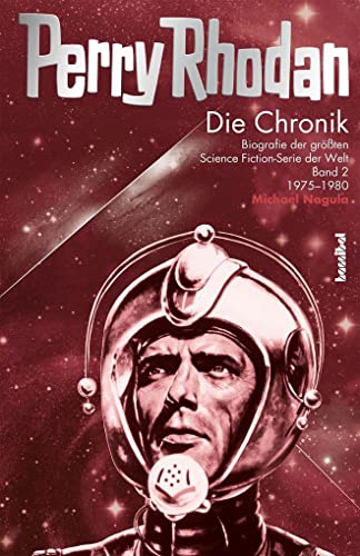 Die Perry Rhodan Chronik 2, 1975-1980: Biografie der größten Science Fiction-Serie der Welt