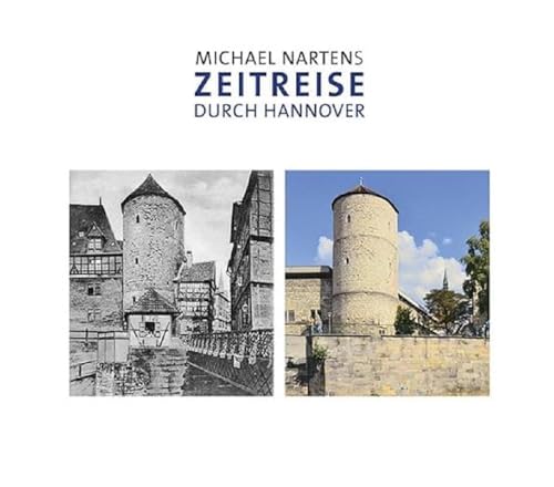Michael Nartens Zeitreise durch Hannover von Leuenhagen + Paris