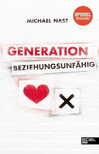 Generation Beziehungsunfähig: Der Nr.1 SPIEGEL-Bestseller von EDEL