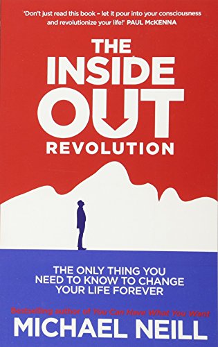 The Inside-Out Revolution: The Only Thing You Need to Know to Change Your Life Forever von Hay House UK Ltd