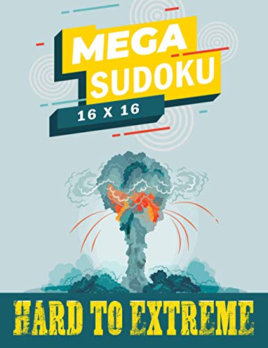 Mega Sudoku 16x16 – Hard to Extreme: Large Print Sudoku Puzzle Book for Advanced Solvers, Extreme Sudoku, Improve Your Memory