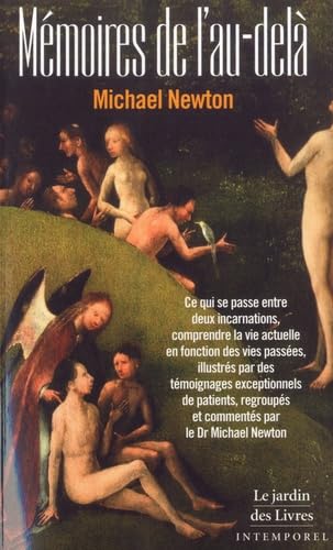 Les mémoires de l'au-delà: ce qui se passe entre deux incarnations comprendre la vie actuelle