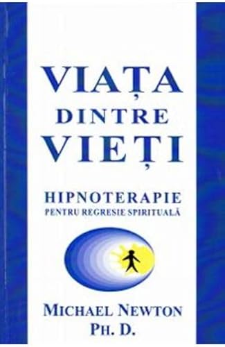 Viata Dintre Vieti. Hipnoterapie Pentru Regresie Spirituala von Cartea Daath
