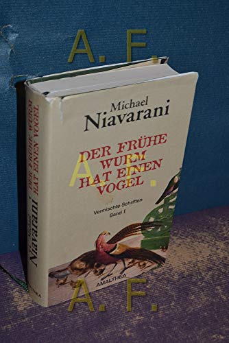 Der frühe Wurm hat einen Vogel: Ein Romanchen und andere vermischte Schriften Der frühe Wurm hat einen Vogel: Ein Romanchen und andere vermischte Schriften