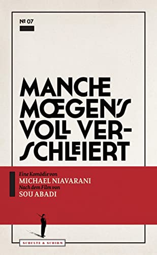 Manche mögen's voll verschleiert: Nach dem Film von Sou Abadi (Theater-Edition Schultz & Schirm)