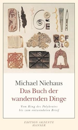 Das Buch der wandernden Dinge: Vom Ring des Polykrates bis zum entwendeten Brief Das Buch der wandernden Dinge: Vom Ring des Polykrates bis zum entwendeten Brief