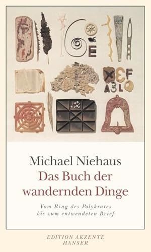 Das Buch der wandernden Dinge: Vom Ring des Polykrates bis zum entwendeten Brief