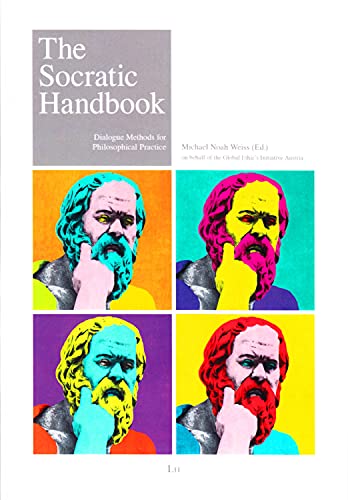 The Socratic Handbook: Volume 9 (Schriftenreihe der Initiative Weltethos Osterreich, Band 9) von Lit Verlag