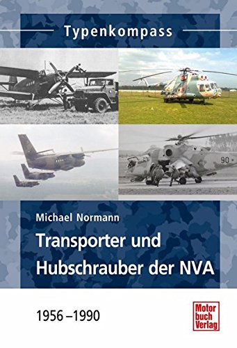 Transporter und Hubschrauber der NVA: 1956 - 1990 (Typenkompass)