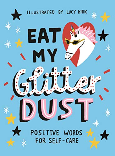 Eat My Glitter Dust: Positive Words for Self-care