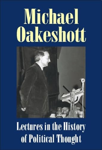 Lectures in the History of Political Thought (Michael Oakeshott Selected Writings)