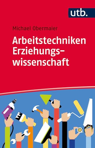 Arbeitstechniken Erziehungswissenschaft von UTB GmbH