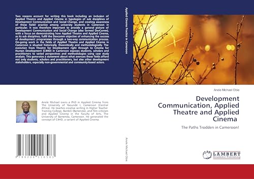 Development Communication, Applied Theatre and Applied Cinema: The Paths Trodden in Cameroon!