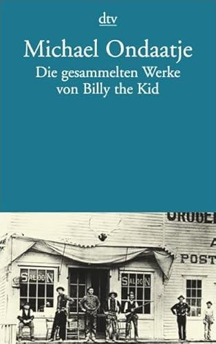 Die gesammelten Werke von Billy the Kid: Roman von dtv Verlagsgesellschaft mbH & Co. KG