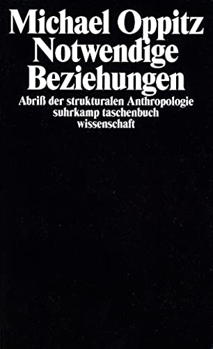 Notwendige Beziehungen – Abriß der strukturalen Anthropologie von Suhrkamp Verlag AG