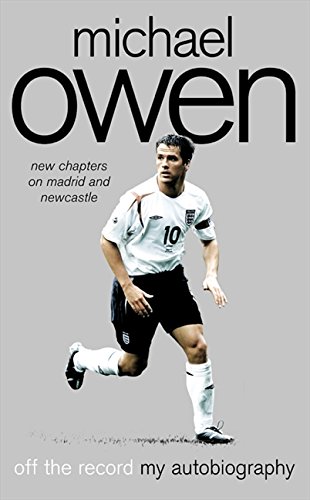 Michael Owen: Off the Record, My Autobiography