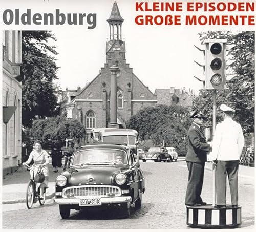 Oldenburg - kleine Episoden, große Momente von Isensee