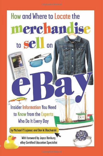 How and Where to Locate the Merchandise to Sell on "eBay": Insider Information You Need to Know from the Experts Who Do it Every Day von Atlantic Publishing Co