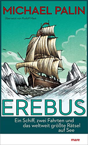 Erebus: Ein Schiff, zwei Fahrten und das weltweit größte Rätsel auf See von mareverlag GmbH