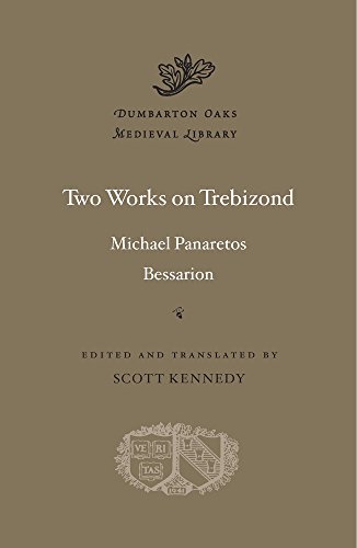 Two Works on Trebizond (Dumbarton Oaks Medieval Library, 52, Band 52)