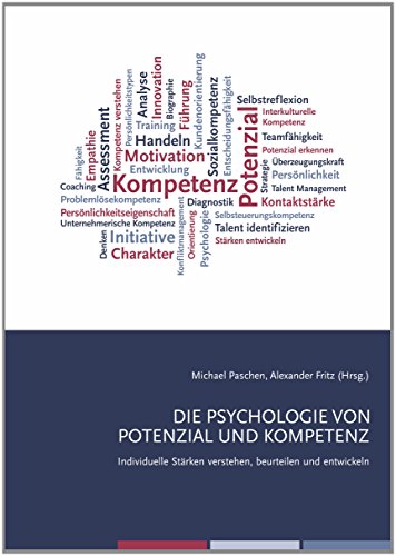 Die Psychologie von Potenzial und Kompetenz: Individuelle Stärken verstehen, beurteilen und entwickeln von Schmidt, Philipp