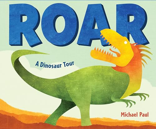 Roar: A Dinosaur Tour von Crown Books for Young Readers