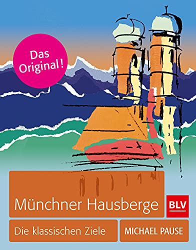 Münchner Hausberge: Die klassischen Ziele (BLV Alpin & Outdoor)