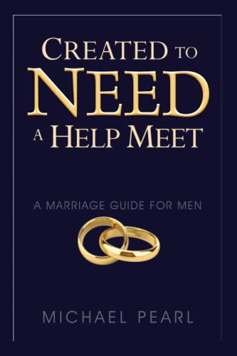 Created To Need A Help Meet: A Marriage Guide For Men von No Greater Joy Ministries