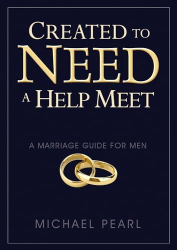 Created To Need A Help Meet: A Marriage Guide For Men von No Greater Joy Ministries