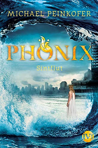 Phönix (Phönix 3): Sintflut