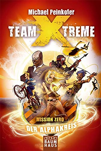 Team X-treme - Mission Zero: Der Alphakreis von Bastei Lübbe (Baumhaus Taschenbuch)