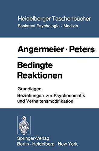 Bedingte Reaktionen: Grundlagen Beziehungen zur Psychosomatik und Verhaltensmodifikation (Heidelberger Taschenbücher, 138, Band 138) von Springer