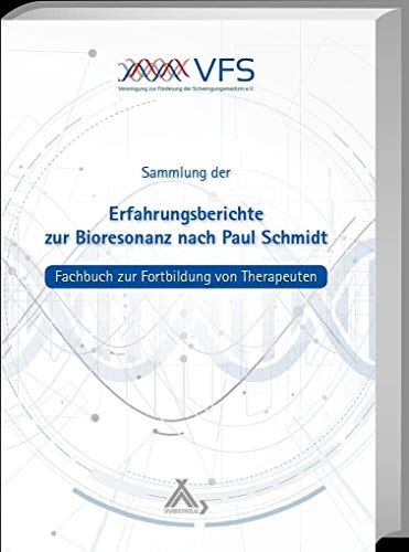 Erfahrungsberichte zur Bioresonanz nach Paul Schmidt von Spurbuchverlag Baunach