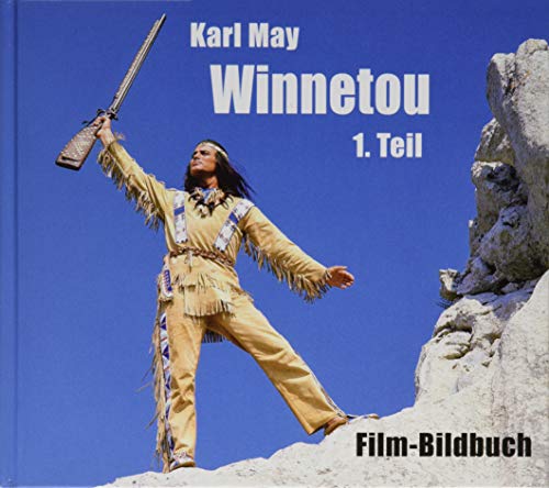Karl May. Winnetou 1. Teil: Film-Bildbuch von Karl-May-Verlag