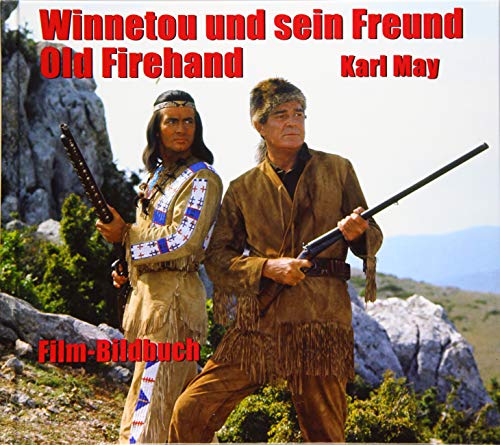 Winnetou und sein Freund Old Firehand: Film-Bildbuch