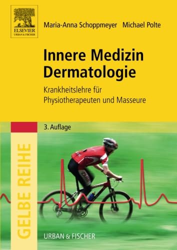 Innere Medizin Dermatologie: Krankheitslehre für Physiotherapeuten und Masseure (Gelbe Reihe)
