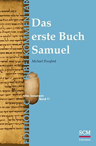 Das erste Buch Samuel (Edition C/AT/Band 11) (EDITION C - Bibelkommentare AT, 11, Band 11) von SCM R. Brockhaus