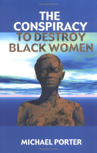 The Conspiracy to Destroy Black Women von African American Images