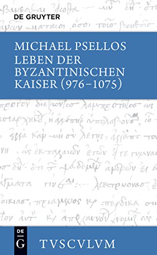 Leben der byzantinischen Kaiser (976-1075) / Chronographia: Griechisch - deutsch (Sammlung Tusculum) von Walter de Gruyter