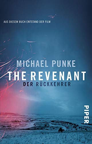 The Revenant – Der Rückkehrer: Roman zum Film