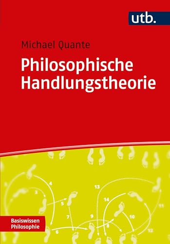 Philosophische Handlungstheorie (Basiswissen Philosophie) von UTB GmbH