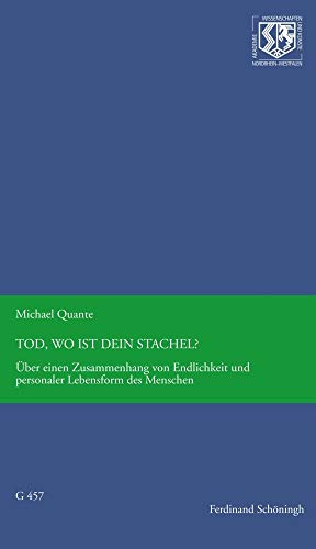 Tod, wo ist Dein Stachel?: Über einen Zusammenhang von Endlichkeit und personaler Lebensform des Menschen (Nordrhein-Westfälische Akademie der ... der ... der Künste - Vorträge: Geisteswissenschaften) von Schoeningh Ferdinand GmbH